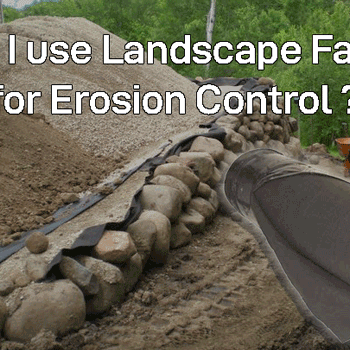 Can I use Landscape Fabric for Erosion Control?